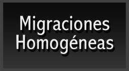 Migraciones Homogneas