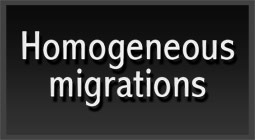 Homogeneous Migration